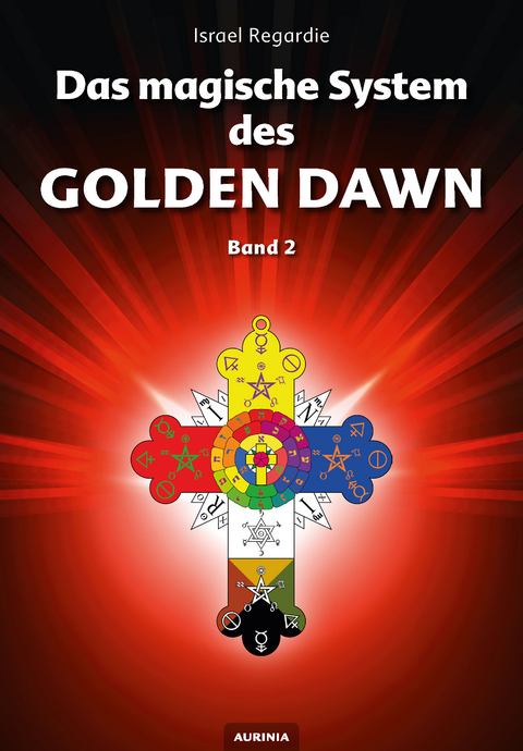 Das magische System des Golden Dawn Band 2 - Israel Regardie