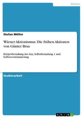 Wiener Aktionismus: Die frühen Aktionen von Günter Brus - Stefan Möller