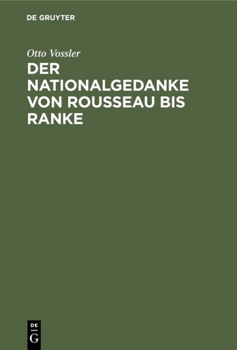 Der Nationalgedanke von Rousseau bis Ranke - Otto Vossler