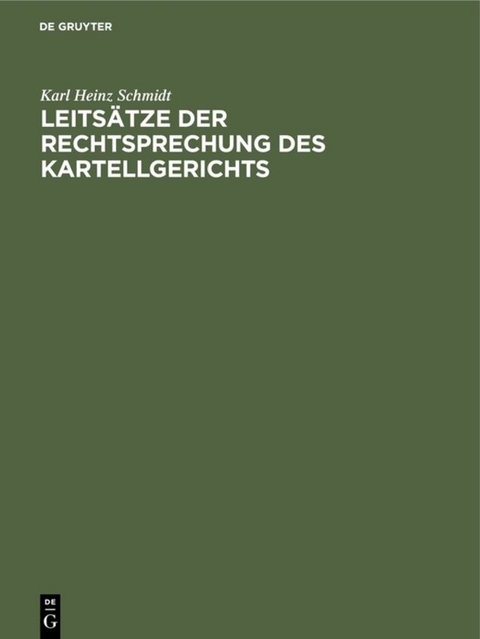 Leitsätze der Rechtsprechung des Kartellgerichts - Karl Heinz Schmidt