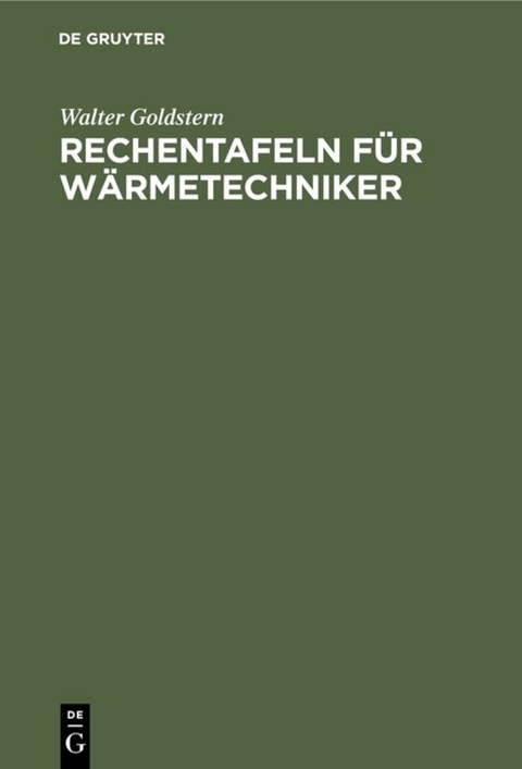 Rechentafeln für Wärmetechniker - Walter Goldstern