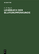 Lehrbuch der Blutgruppenkunde: Allgemeine und spezielle Serologie der Blutkörperchenmerkmale und ihrer Anwendungsgebiete L. H. Rasch Author