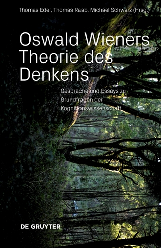 Oswald Wieners Theorie des Denkens - Thomas Eder; Thomas Raab; Michael Schwarz