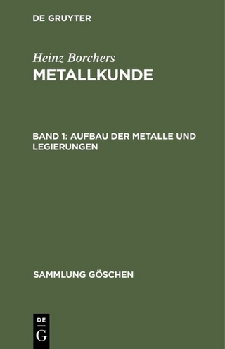Heinz Borchers: Metallkunde / Aufbau der Metalle und Legierungen - Heinz Borchers