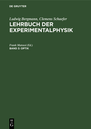 Ludwig Bergmann; Clemens Schaefer: Lehrbuch der Experimentalphysik / Optik - Frank Matossi