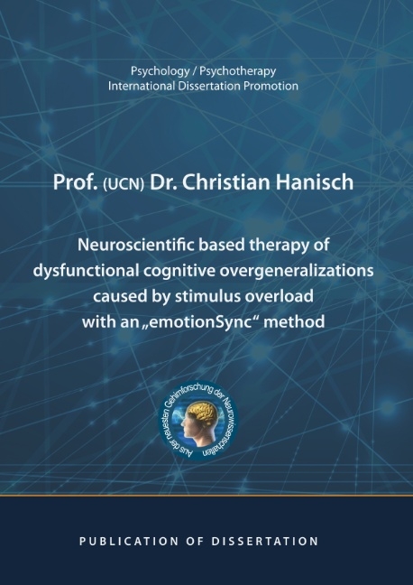 Neuroscientific based therapy of dysfunctional cognitive overgeneralizations caused by stimulus overload with an "emotionSync" method - Christian Hanisch