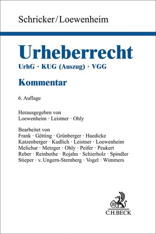 Urheberrecht - Ulrich Loewenheim; Matthias Leistner; Ansgar Ohly; Gerhard Schricker