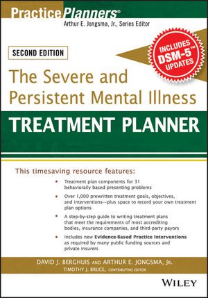 The Severe and Persistent Mental Illness Treatment Planner - David J. Berghuis; Arthur E. Jongsma; Timothy J. Bruce