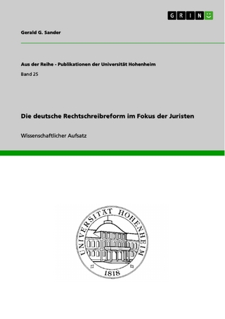 Die deutsche Rechtschreibreform im Fokus der Juristen - Gerald G. Sander