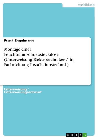 Montage einer Feuchtraumschukosteckdose (Unterweisung Elektrotechniker / -in, Fachrichtung Installationstechnik) - Frank Engelmann