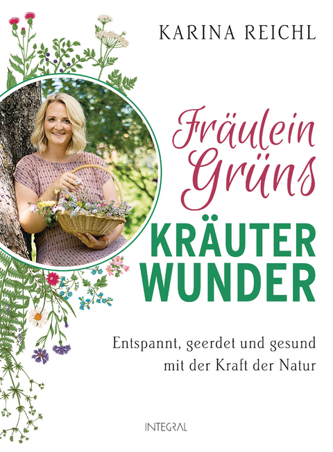 Fräulein Grüns Kräuterwunder - Karina Reichl
