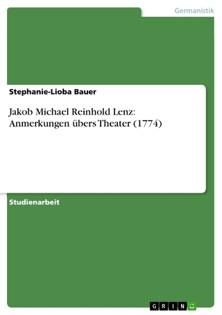 Jakob Michael Reinhold Lenz: Anmerkungen übers Theater (1774) - Stephanie-Lioba Bauer