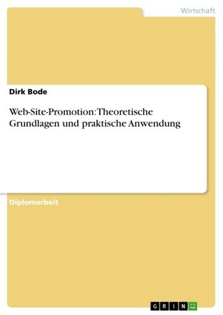 Web-Site-Promotion: Theoretische Grundlagen und praktische Anwendung - Dirk Bode