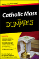Catholic Mass For Dummies - John Trigilio; Kenneth Brighenti; James Cafone