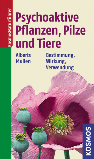 Psychoaktive Pflanzen, Pilze und Tiere - Andreas Alberts; Peter Mullen