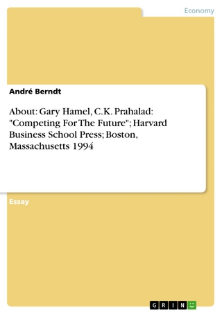 About: Gary Hamel, C.K. Prahalad: 'Competing For The Future'; Harvard Business School Press; Boston, Massachusetts 1994 - André Berndt