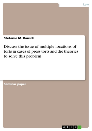 Discuss the issue of multiple locations of torts in cases of press torts and the theories to solve this problem - Stefanie M. Bausch