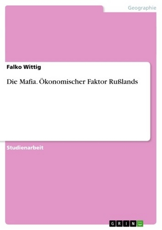 Die Mafia. Ökonomischer Faktor Rußlands - Falko Wittig