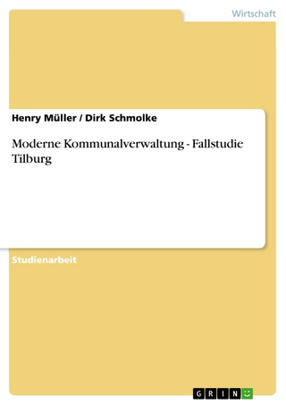 Moderne Kommunalverwaltung - Fallstudie Tilburg - Henry Müller; Dirk Schmolke