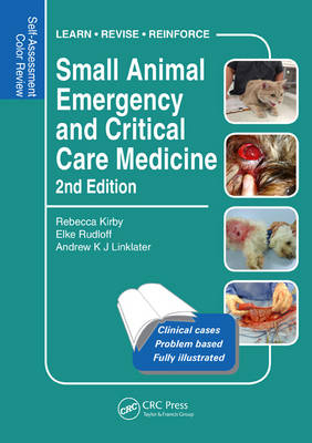 Small Animal Emergency and Critical Care Medicine -  Rebecca Kirby,  ew Linklater,  Elke Rudloff