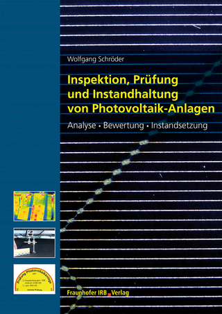 Inspektion, Prüfung und Instandhaltung von Photovoltaikanlagen. - Wolfgang Schröder