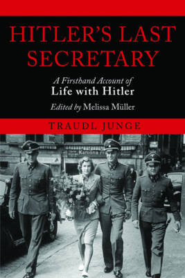 Hitler's Last Secretary - Traudl Junge; Melissa Muller