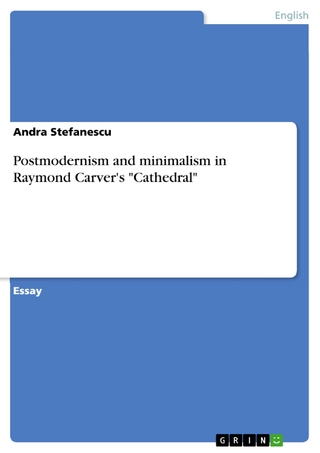 Postmodernism and minimalism in Raymond Carver's 'Cathedral' - Andra Stefanescu