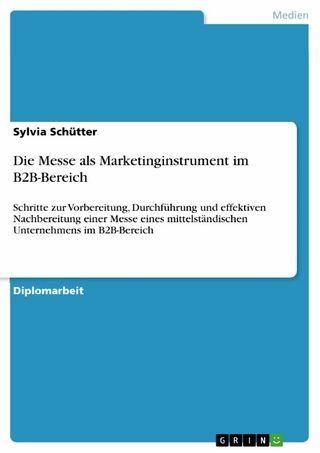 Die Messe als Marketinginstrument im B2B-Bereich - Sylvia Schütter