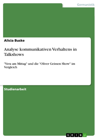 Analyse kommunikativen Verhaltens in Talkshows - Alicia Buske