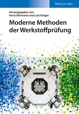 Moderne Methoden der Werkstoffpr&uuml;fung - Horst Biermann; Lutz Kr&uuml;ger