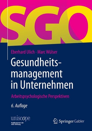 Gesundheitsmanagement in Unternehmen - Eberhard Ulich; Marc Wülser