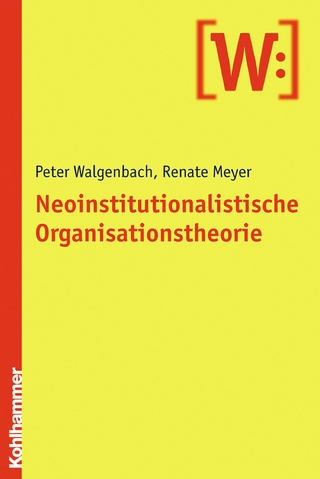 Neoinstitutionalistische Organisationstheorie - Peter Walgenbach; Renate Meyer
