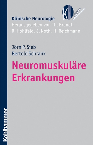 Neuromuskuläre Erkrankungen - Thomas Brandt; Jörn P. Sieb; Reinhard Hohlfeld; Bertold Schrank; Johannes Noth; Heinz Reichmann