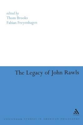Legacy of John Rawls - Freyenhagen Fabian Freyenhagen; Brooks Thom Brooks