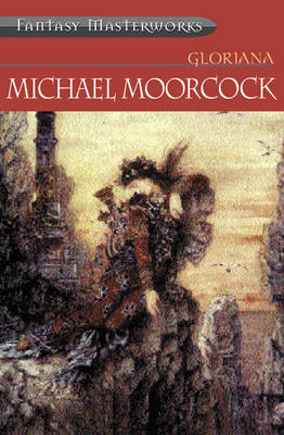 Gloriana; or, The Unfulfill'd Queen - Michael Moorcock