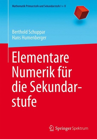 Elementare Numerik für die Sekundarstufe - Berthold Schuppar; Hans Humenberger