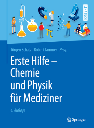 Erste Hilfe - Chemie und Physik für Mediziner - Jürgen Schatz; Robert Tammer