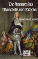Die Amouren des Marschalls von Richelieu - Jacob Meno Valett