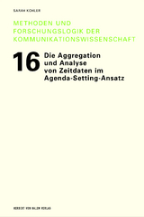 Die Aggregation und Analyse von Zeitdaten im Agenda-Setting-Ansatz - Sarah Kohler