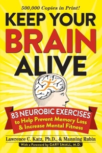 Keep Your Brain Alive - Lawrence Katz; Manning Rubin