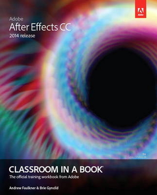 Adobe After Effects CC Classroom in a Book (2014 release) - Andrew Faulkner; Brie Gyncild