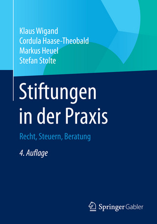 Stiftungen in der Praxis - Klaus Wigand; Cordula Haase-Theobald; Markus Heuel; Stefan Stolte