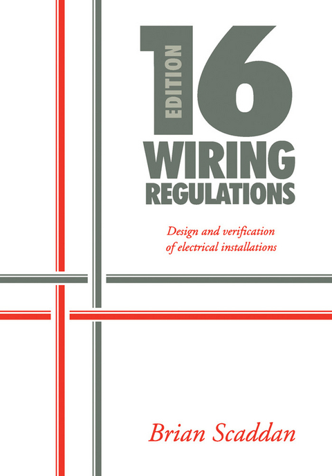 16th Edition IEE Wiring Regulations: Design and Verification of Electrical Installations -  Brian Scaddan