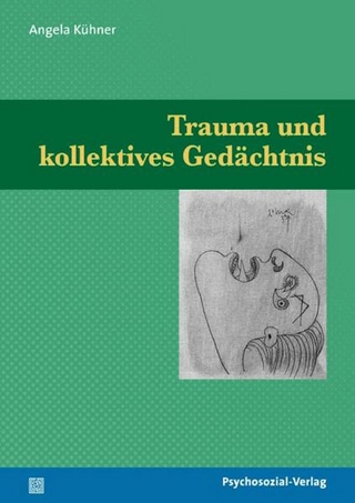 Trauma und kollektives Gedächtnis - Angela Kühner
