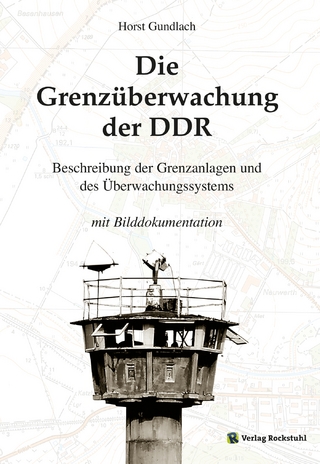 Die Grenzüberwachung der DDR - Dr. Horst Gundlach