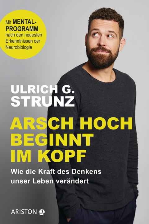 Arsch hoch beginnt im Kopf - Ulrich G. Strunz