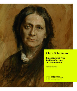 Clara Schumann - Eine moderne Frau im Frankfurt des 19. Jahrhunderts. Biografie. Biografischer Essay und Bildband. Pianistin. Begleitband zur Ausstellung.