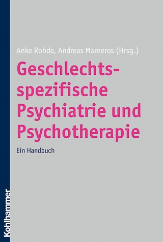 Geschlechtsspezifische Psychiatrie und Psychotherapie - Anke Rohde; Andreas Marneros
