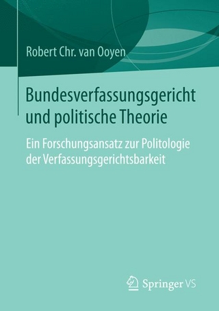 Bundesverfassungsgericht und politische Theorie - Robert Chr. van Ooyen