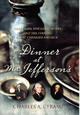 Dinner at Mr. Jefferson's: Three Men, Five Great Wines, and the Evening That Changed America Charles A. Cerami Author